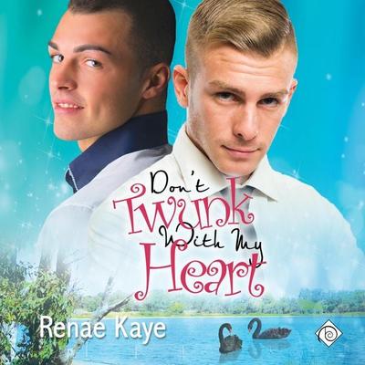Don't Twunk with My Heart: Loving You, Book 2 (Unabridged) - Renae Kaye, Audio, 4071498922194
