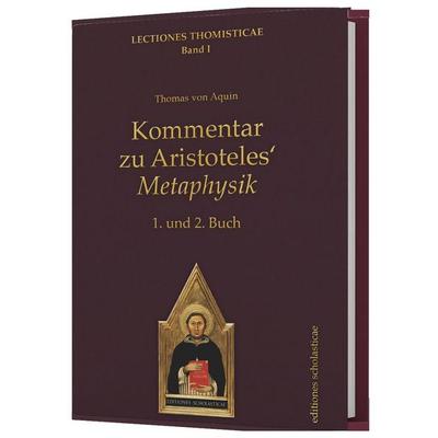 Kommentar zu Aristoteles‘ Metaphysik, Gebundene Ausgabe von Thomas Aquin, Editiones scholasticae, 978-3-86838-233-4