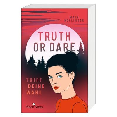 Truth or Dare. Triff deine Wahl, Taschenbuch von Maja Köllinger, Moon Notes