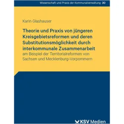 Theorie und Praxis von jngeren Kreisgebietsreformen und deren Substitutionsmglichkeit durch int, Fachbücher von Karin Glashauer