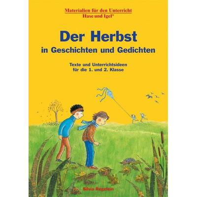 Der Herbst in Geschichten und Gedichten, Taschenbuch von Silvia Regelein, Hase und Igel Verlag, 978-3-86316-377-8