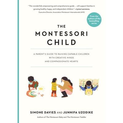 The Montessori Child, Taschenbuch von Simone Davies,Junnifa Uzodike, Workman Publishing, 978-1-5235-1241-6