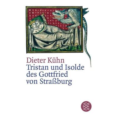 Tristan und Isolde des Gottfried von Straßburg, Taschenbuch von Dieter Kühn, Fischer Taschenbuch Verlag, 978-3-596-15499-9