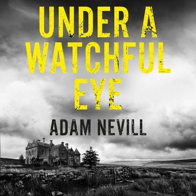Under a Watchful Eye - Adam Nevill, Audio, 9781035094547