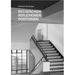 Recherchen, Reflexionen, Positionen, Fachbücher von Winfried Nerdinger