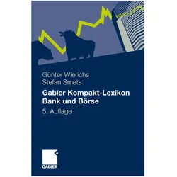 Kompakt-Lexikon Bank und Börse, Fachbücher von Guenter Wierichs, Stefan Smets