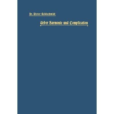 Ueber Harmonie und Complication, Taschenbuch von Victor Goldschmidt, Springer Berlin, 978-3-642-98638-3