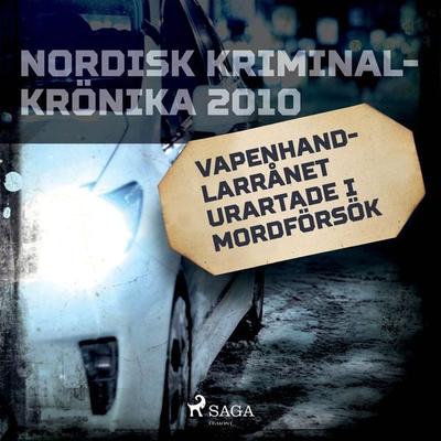 Vapenhandlarrånet urartade i mordförsök - , Audio, 9788726704273