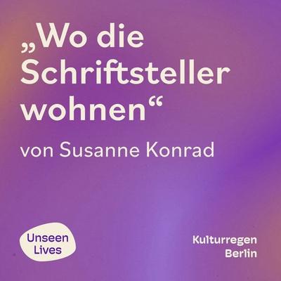 Wo die Schriftsteller wohnen - Susanne Konrad, Audio, 9783960970439