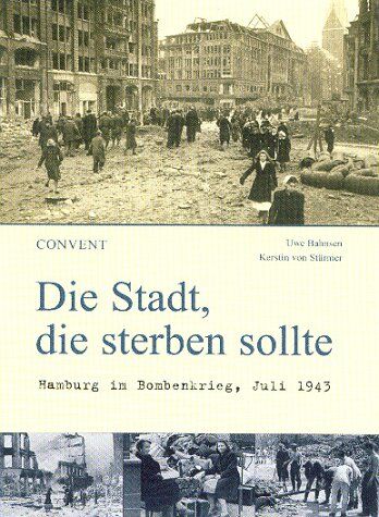 Uwe Bahnsen - Die Stadt, die sterben sollte - Hamburg im Bombenkrieg, Juli 1943 - Preis vom 13.10.2026 11:25:28 h
