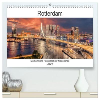 Rotterdam - Die heimliche Hauptstadt der Niederlande (hochwertiger Premium Wandkalender 2027 DIN A2 quer), Kunstdruck in Hochglanz