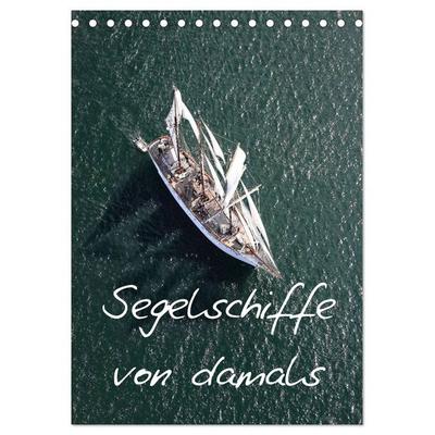 Segelschiffe von damals (Tischkalender 2026 DIN A5 hoch), CALVENDO Monatskalender