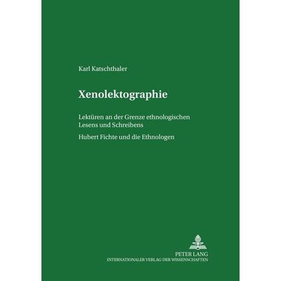 Xenolektographie, Taschenbuch von Karl Katschthaler, Peter Lang GmbH, Internationaler Verlag der Wissenschaften, 978-3-631-54280-4