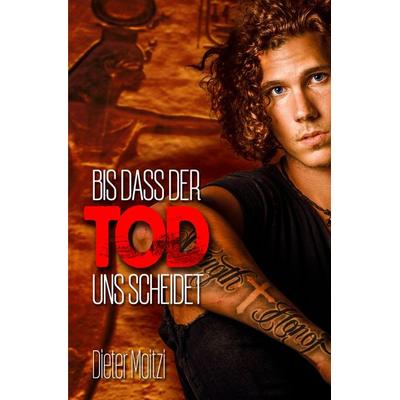 Bis dass der Tod uns scheidet, Taschenbuch von Dieter Moitzi, Tolino Media, 978-3-7546-2493-7