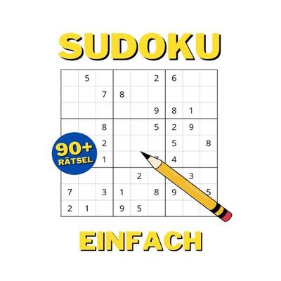Sudoku Rätsel für Einsteiger: Sudoku Buch für Erwachsene - Leicht mit Lösungen, Taschenbuch von Rätsel König, Epubli, 978-3-8187-5577-5