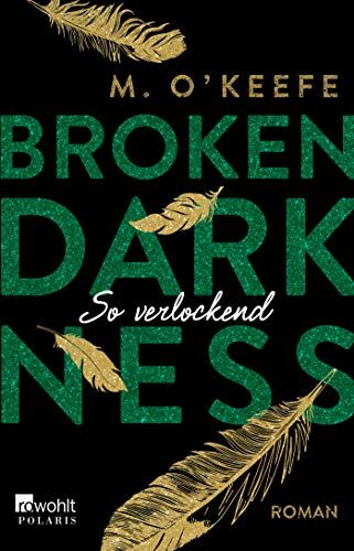 M. O'Keefe - Broken Darkness. So verlockend (Broken-Darkness-Serie, Band 4) - Preis vom 10.10.2026 11:48:34 h