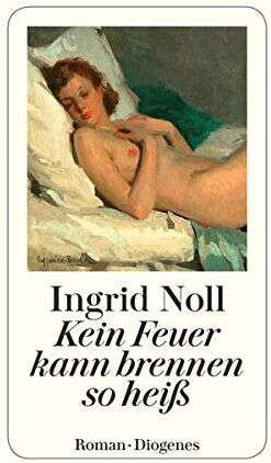 Ingrid Noll - Kein Feuer kann brennen so heiß - Preis vom 06.10.2026 07:26:00 h
