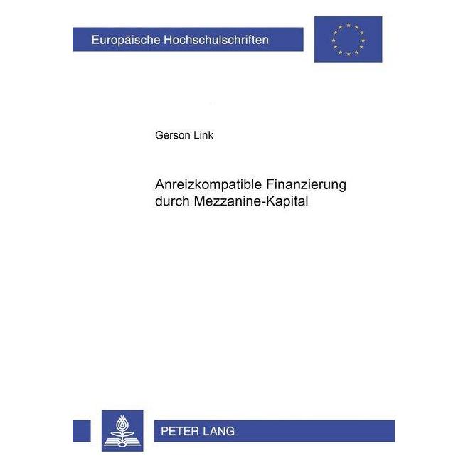Peter Lang Anreizkompatible Finanzierung durch Mezzanine-Kapital (Softcover, Gerson Link) (56023950)