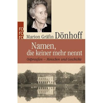 Namen, die keiner mehr nennt, Taschenbuch von Marion Gräfin Dönhoff, Rowohlt Taschenbuch, 978-3-499-62477-3