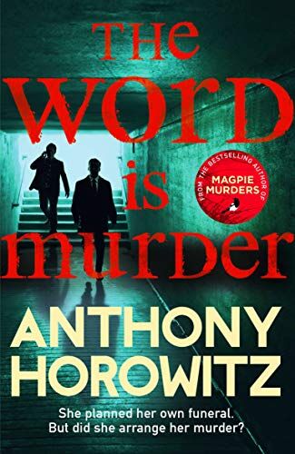 Anthony Horowitz - The Word Is Murder: The bestselling mystery from the author of Magpie Murders – you've never read a crime novel quite like this (Detective Daniel Hawthorne 1) - Preis vom 04.10.2026 03:51:26 h