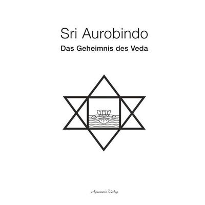 Das Geheimnis des Veda, Taschenbuch von Sri Aurobindo, Aquamarin, 978-3-89427-712-3