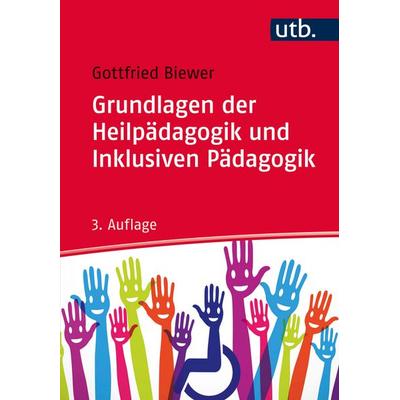 Grundlagen der Heilpädagogik und Inklusiven Pädagogik, Taschenbuch von Gottfried Biewer, Utb GmbH, 978-3-8252-4694-5