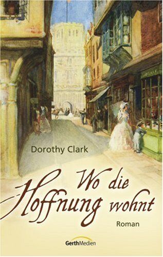 Dorothy Clark - Wo die Hoffnung wohnt - Preis vom 19.10.2026 19:33:35 h