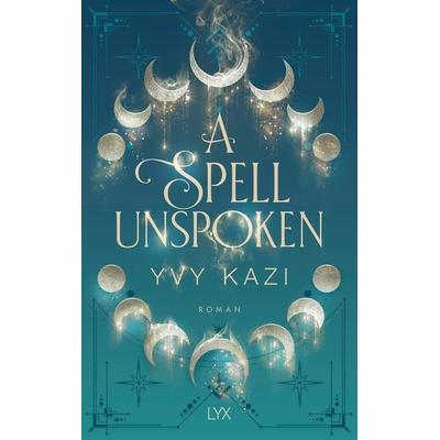 A Spell Unspoken, Taschenbuch von Yvy Kazi, Lyx