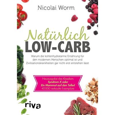 Natürlich Low-Carb, Taschenbuch von Nicolai Worm, Riva
