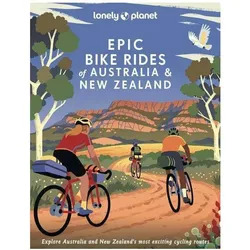 Epic Bike Rides of Australia and New Zealand, Ratgeber von Collectif, Lonely Planet