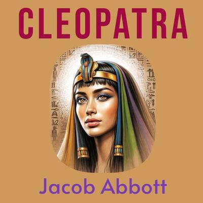 Cleopatra - Jacob Abbott, Audio, 9786253879167