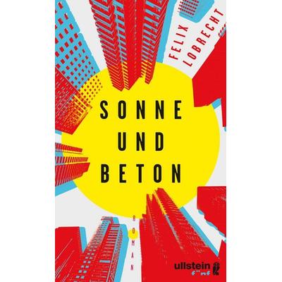 Sonne und Beton, Gebundene Ausgabe von Felix Lobrecht, Ullstein fünf