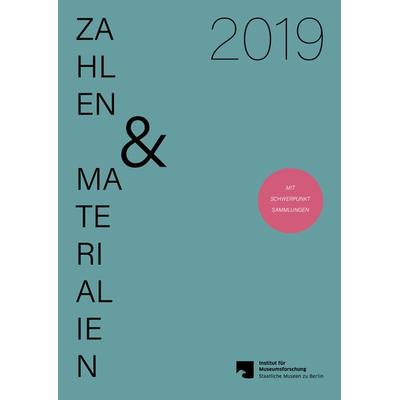 Zahlen & Materialien aus dem Institut für Museumsforschung / Statistische Gesamterhebung an den Museen der Bundesrepublik Deutschland 2019,