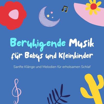Beruhigende Musik für Babys und Kleinkinder - Moderne Schlaflieder für Babys, Audio, 4066338412799
