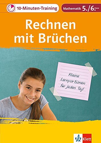 Klett 10-Minuten-Training Mathematik Rechnen mit Brüchen 5./6. Klasse: Kleine Lernportionen für jeden Tag - Preis vom 30.09.2026 09:01:18 h