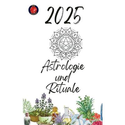 Astrologie und Rituale 2025, Taschenbuch von Alina Rubi, Benjamin C. Young