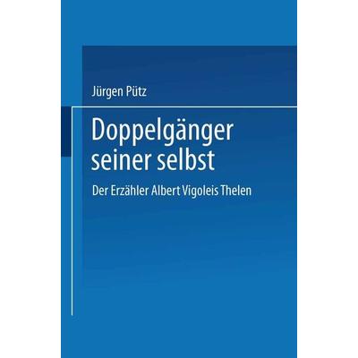 Doppelgänger seiner selbst, Taschenbuch von Jürgen Pütz, Deutscher Universitätsverlag, 978-3-8244-4048-1