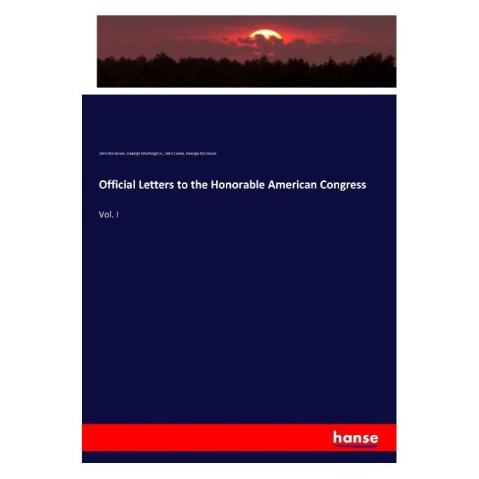 Hansebooks Official Letters to the Honorable American Congress (Englisch, Softcover, George Robinson, George Washington, John Carey, John Robinson) (55923568)