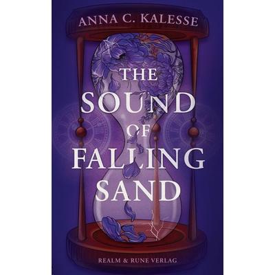The Sound of Falling Sand, Taschenbuch von Anna C. Kalesse, Realm & Rune