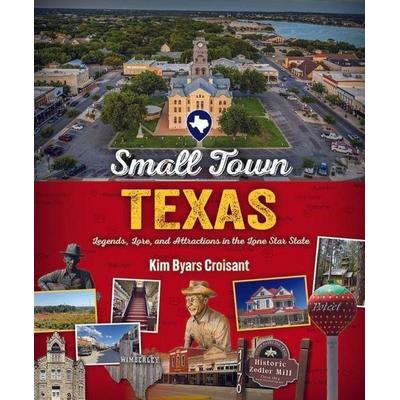 Small Town Texas, Taschenbuch von Kim Croisant, Reedy Press, 978-1-68106-687-5