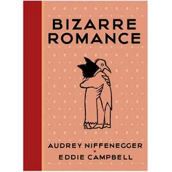 Bizarre Romance, Comics + Manga von Audrey Niffenegger, Eddie Campbell