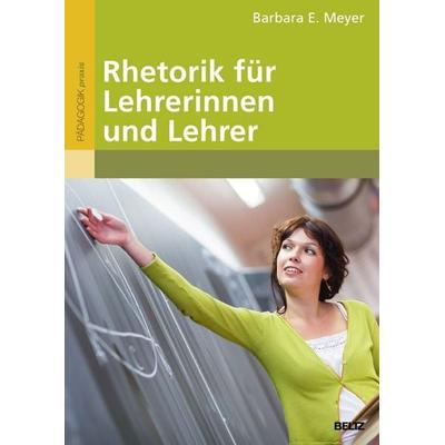 Rhetorik für Lehrerinnen und Lehrer, Taschenbuch von Barbara E. Meyer, Beltz, J