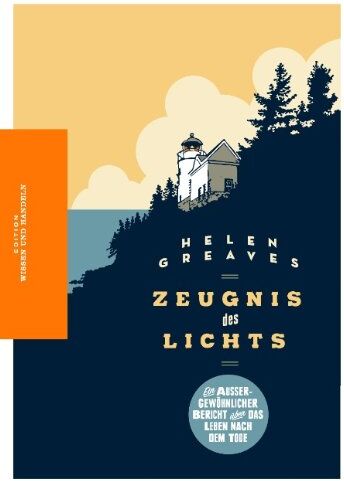 Helen Greaves - Zeugnis des Lichts: Ein außergewöhnlicher Bericht über das Leben nach dem Tode - Preis vom 19.10.2026 19:33:35 h