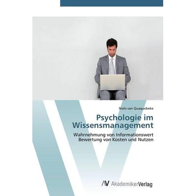 Psychologie im Wissensmanagement, Taschenbuch von Niels van Quaquebeke, AV Akademikerverlag, 978-3-639-44374-5