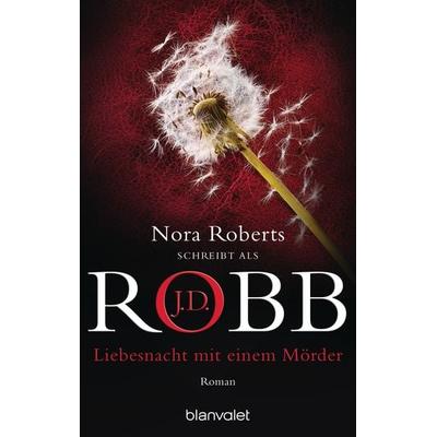Liebesnacht mit einem Mörder / Eve Dallas Bd.7, Taschenbuch von J.D. Robb, Blanvalet