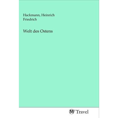 Welt des Ostens, Taschenbuch von , MV-Travel, 978-3-96884-118-2