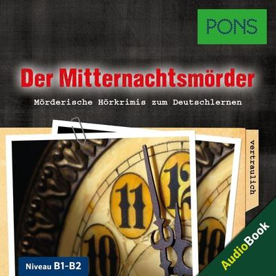 PONS Hörkrimi Deutsch: Der Mitternachtsmörder - PONS-Redaktion,Emily Slocum, Audio, 4057664471253