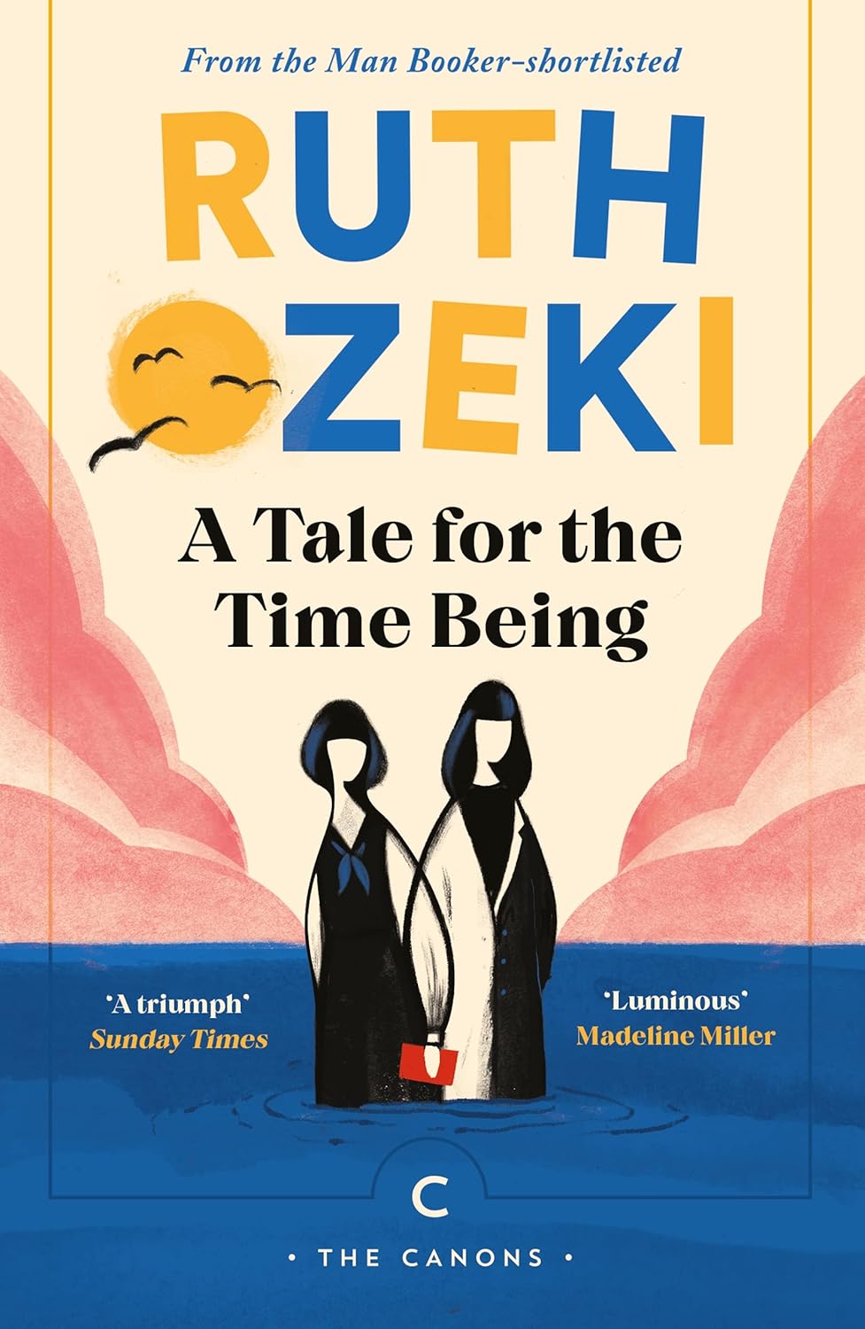 Canongate (Canons) A Tale for the Time Being by Ruth Ozeki - Canons Edition Paperback - Man Booker Shortlisted Literary Fiction -