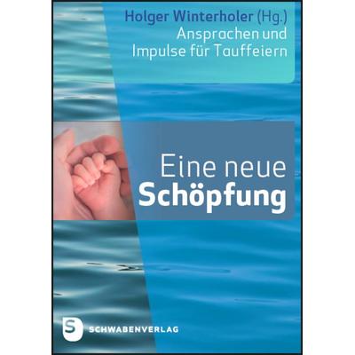 Eine neue Schöpfung, Taschenbuch von , Schwabenverlag, 978-3-7966-1823-9