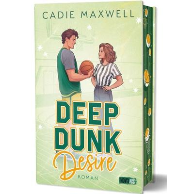 Deep Dunk Desire, Taschenbuch von Cadie Maxwell, Novel Arc Verlag